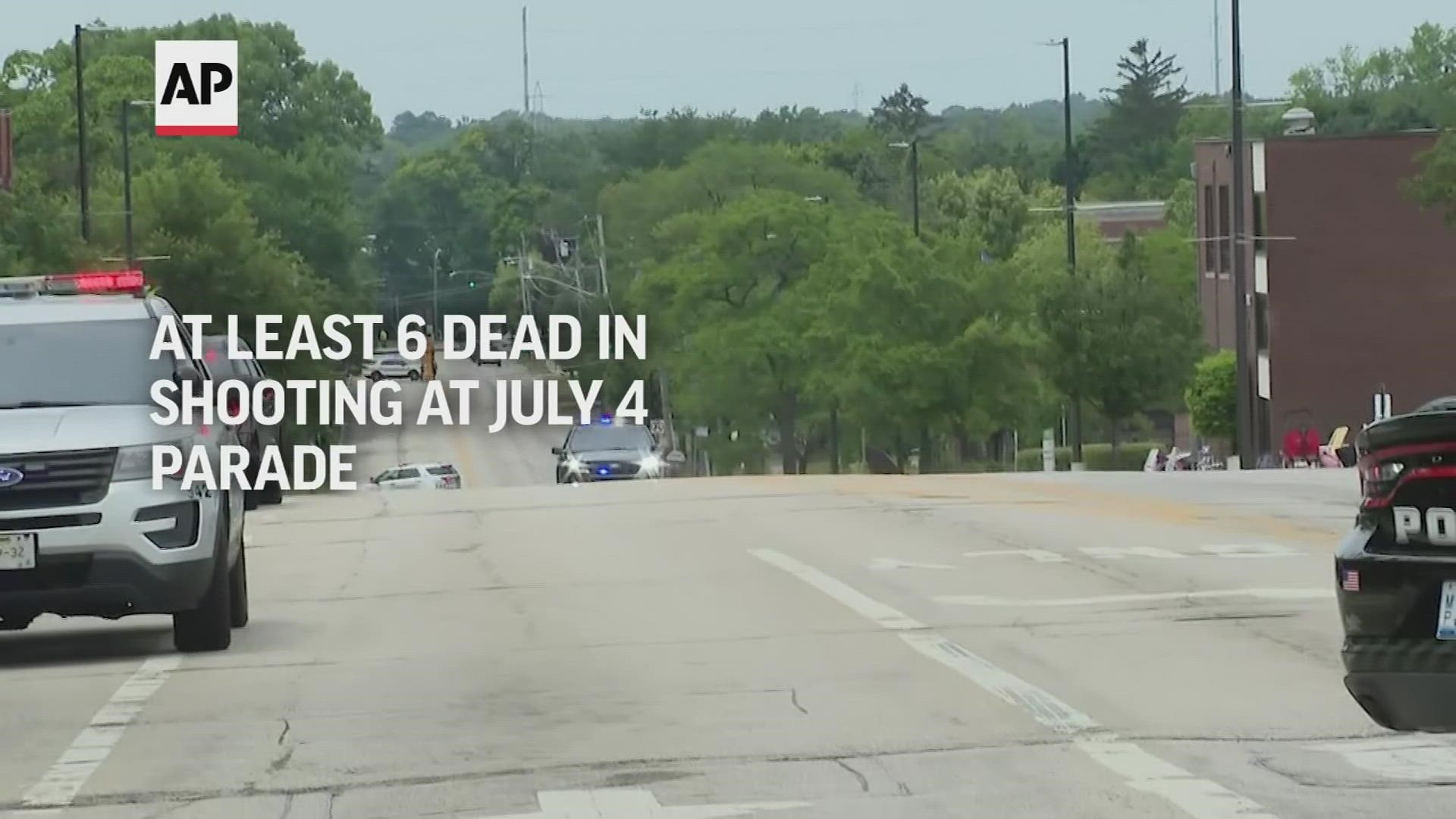 Police say at least six people are dead and 24 were wounded in a shooting at a July Fourth parade in a Chicago suburb.
