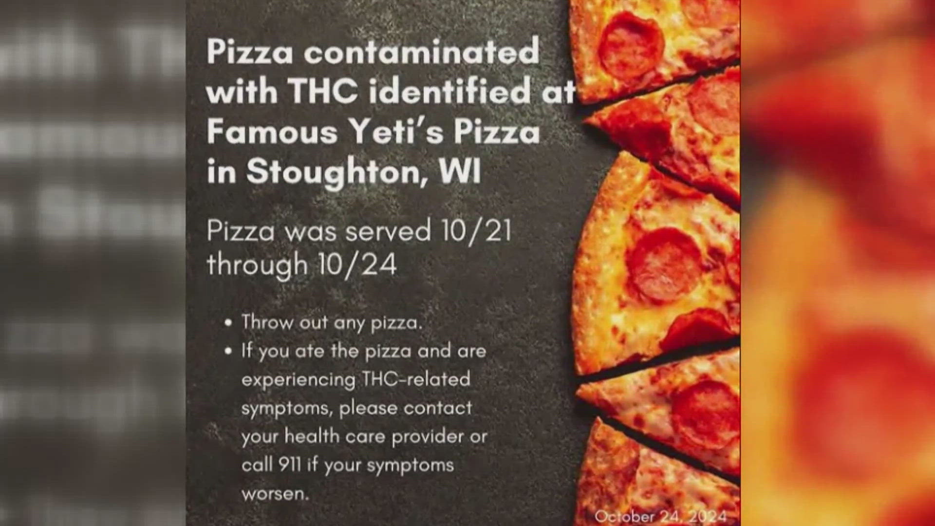 Health Officials say pizza served over a few days had t-h-c contamination.