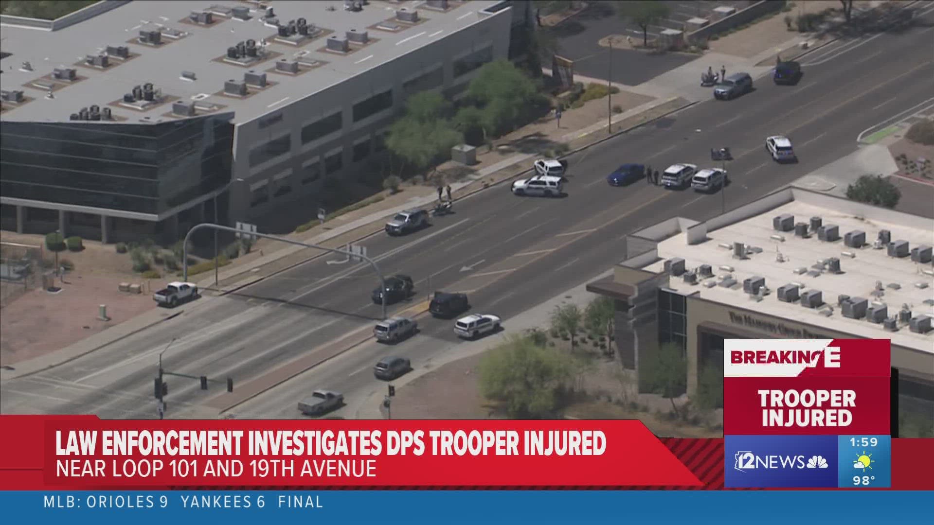 A Department of Public Safety trooper was injured in an incident near 19th Avenue north of Loop 101 in north Phoenix on Thursday afternoon.
