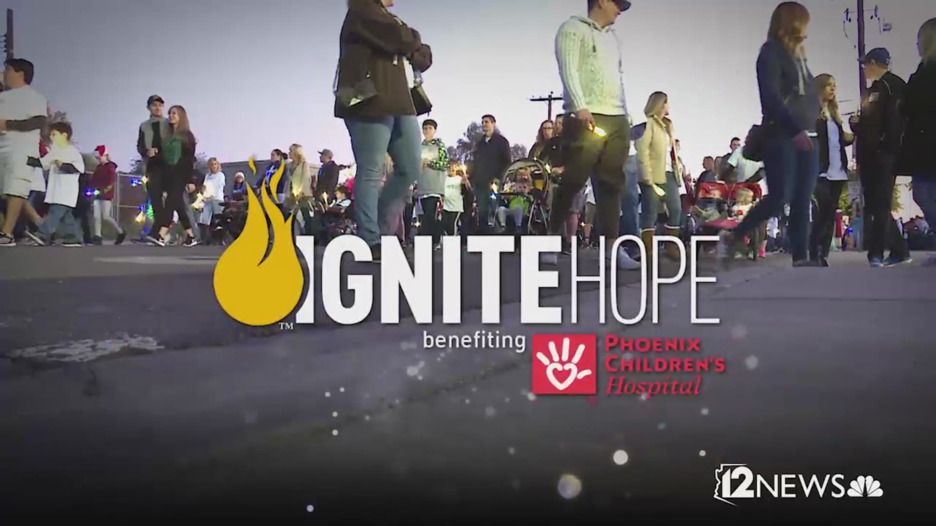 Join 12 News and Ignite Hope for Phoenix Children's Hospital.