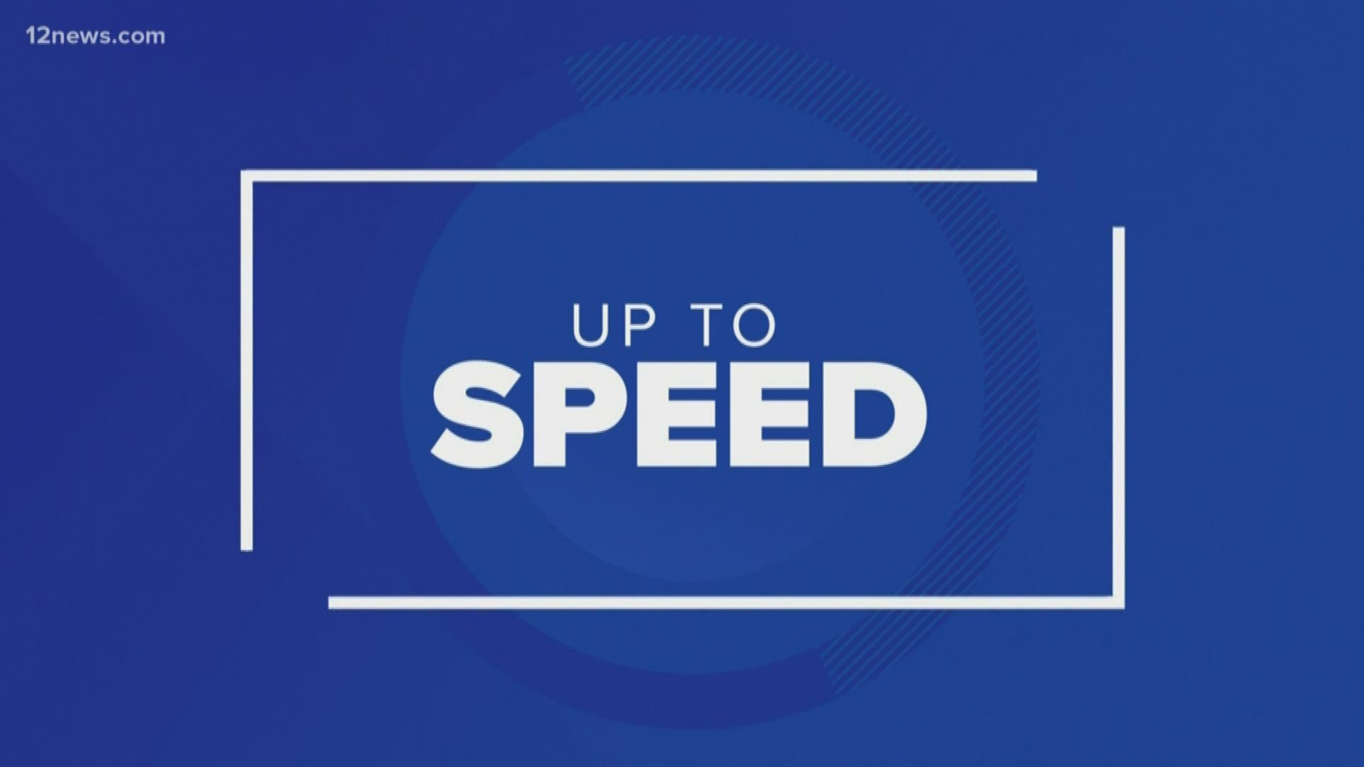 Get "Up to Speed" on the latest news happening around the Valley and across the country on Wednesday evening.
