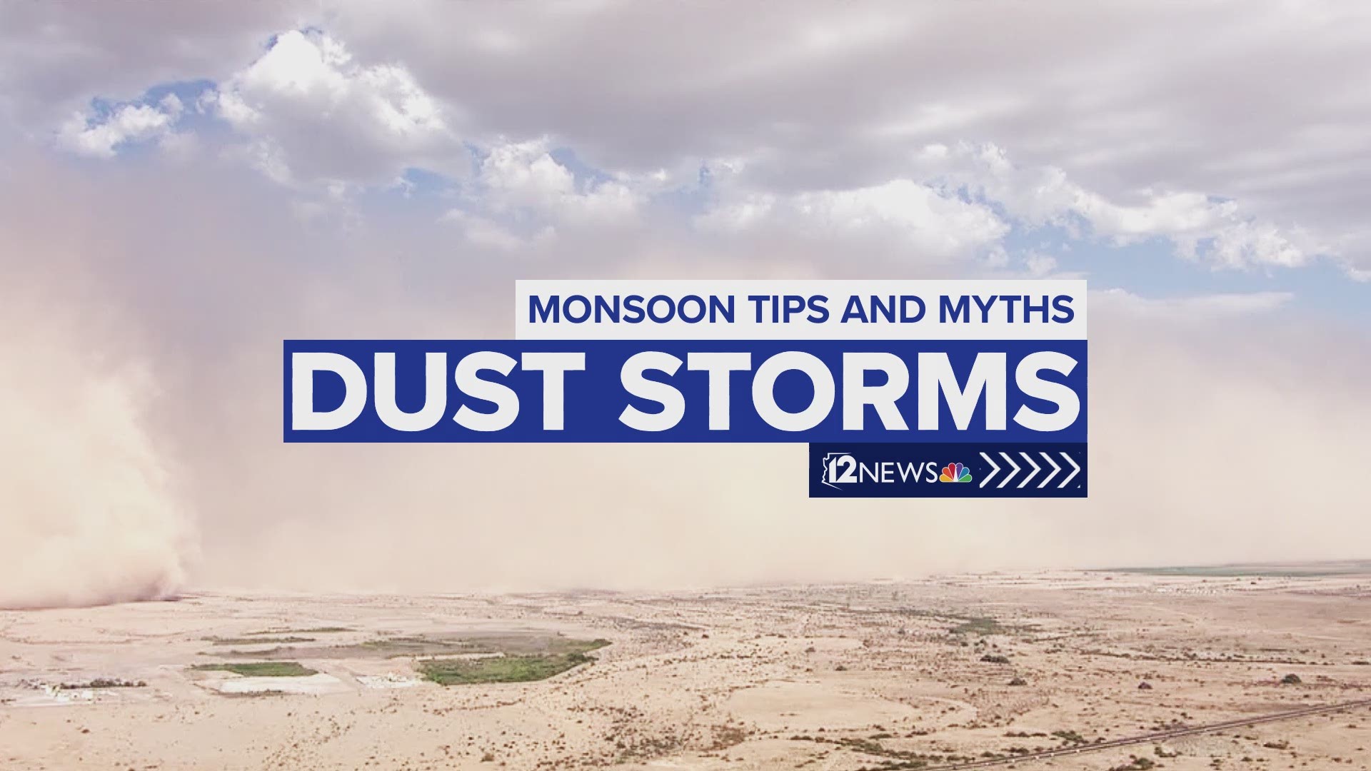 Lindsay Riley talks about a few monsoon myths and tips, including some facts about dust storms.