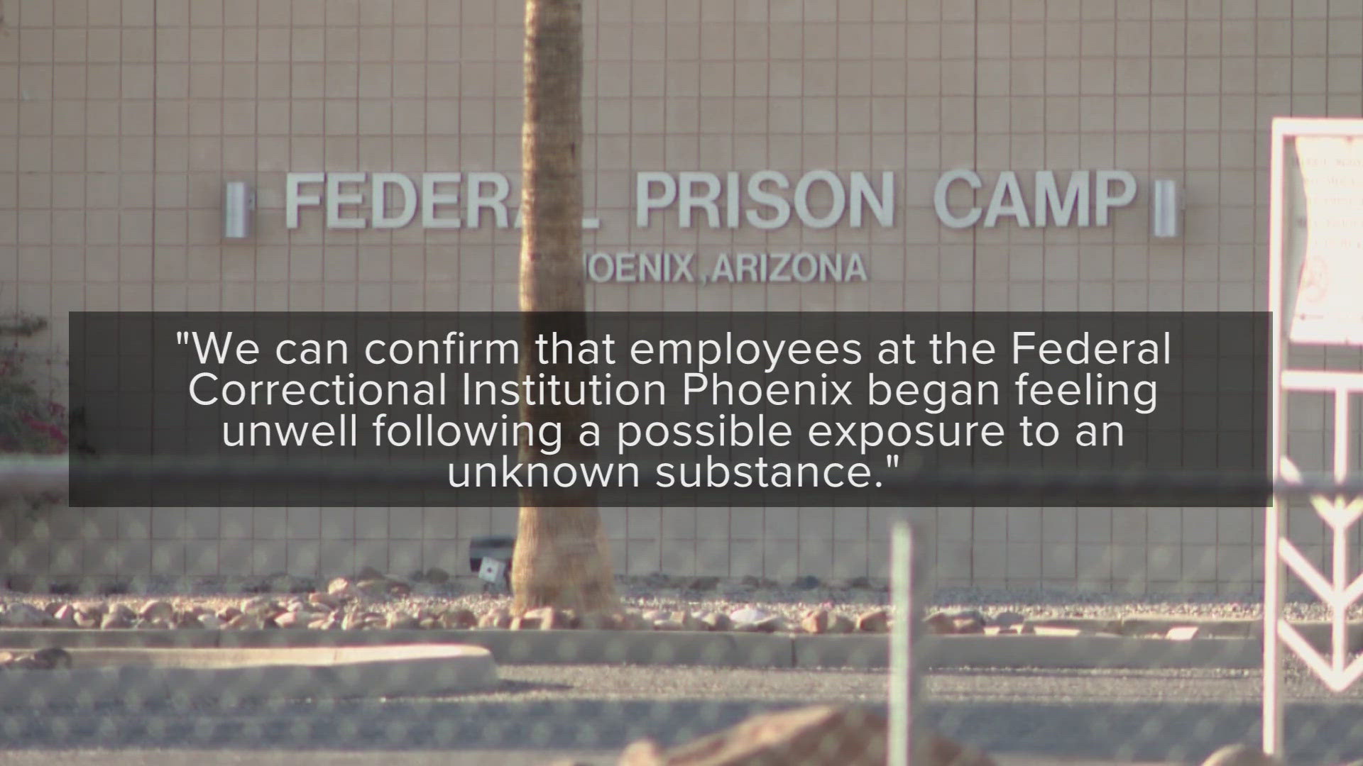 Multiple employees at the Federal Prison in Phoenix were exposed to an "unknown substance."