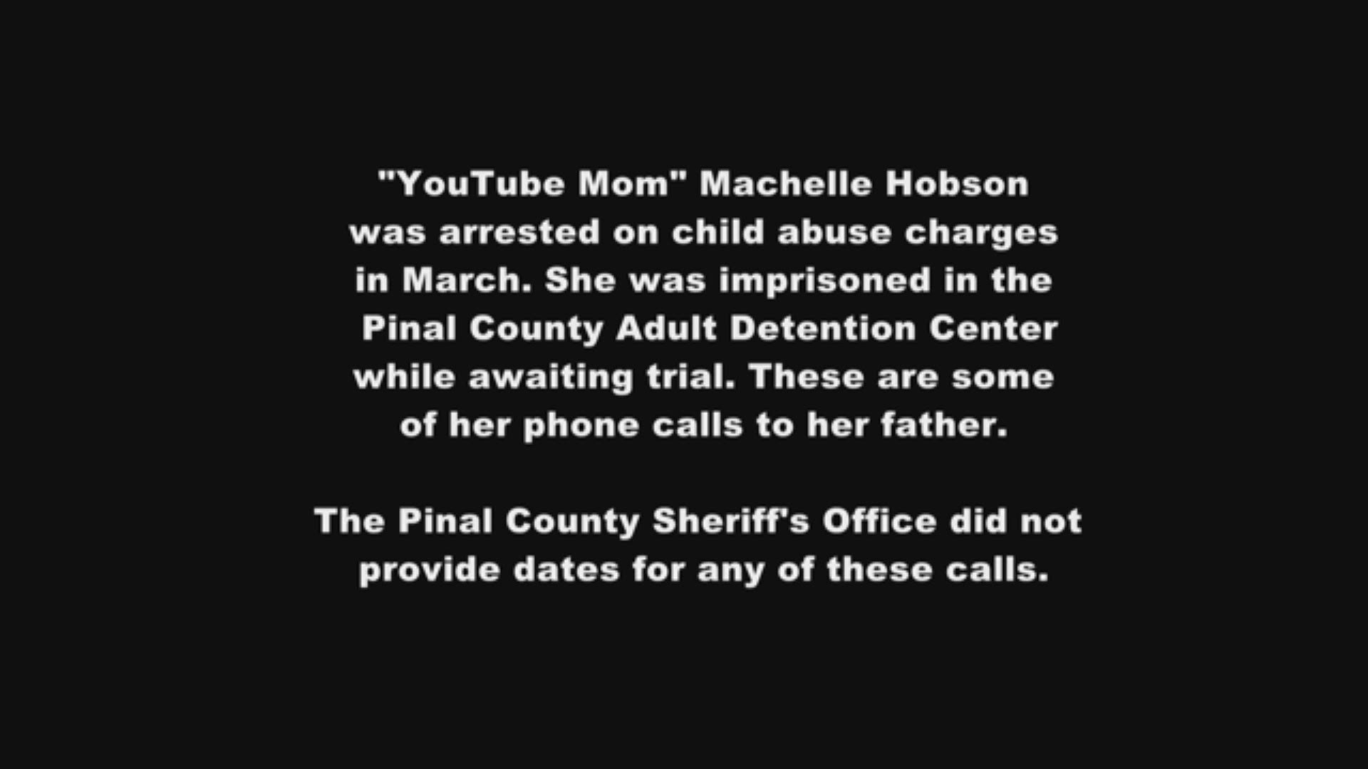 The 12 News I-Team obtained more than a dozen jailhouse phone calls made by Machelle Hobson shortly after her arrest.