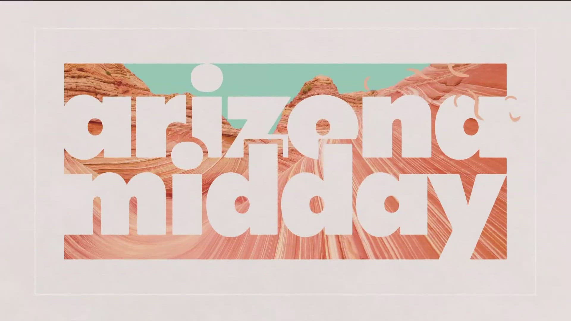 Here's the A block for the July 7, 2025 airing of Arizona Midday.