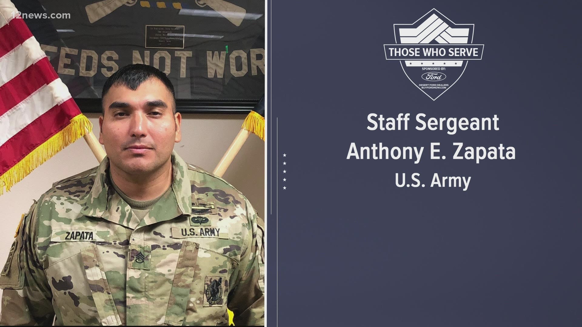 12 News is honoring Those Who Serve. This is Staff Sergeant Anthony E. Zapata of the U.S. Army and Petty Officer First Class Joseph Vincent Flores of the U.S. Navy.