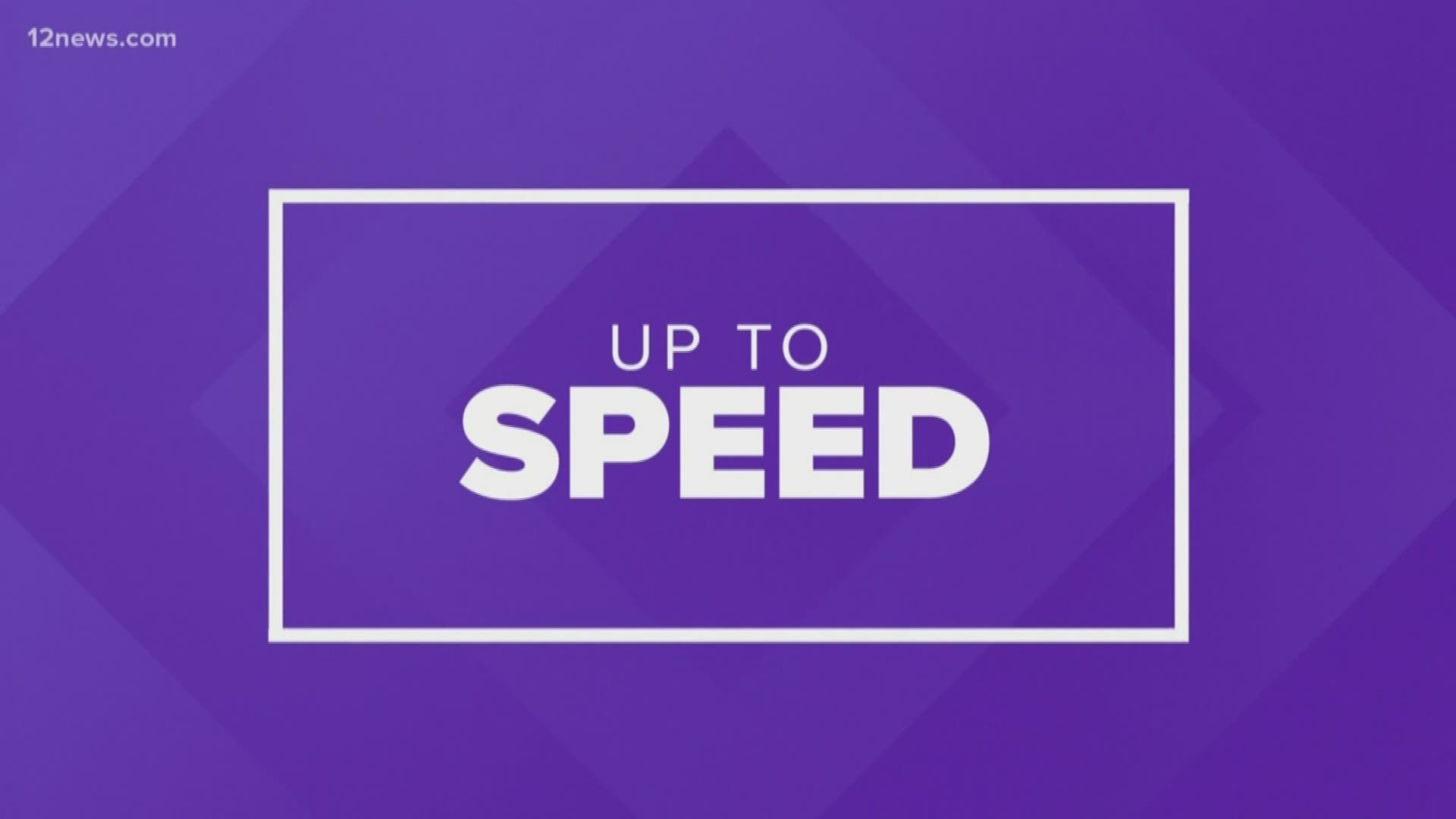 Get "Up to Speed" on the latest news happening in the Valley and across the nation on Wednesday evening.