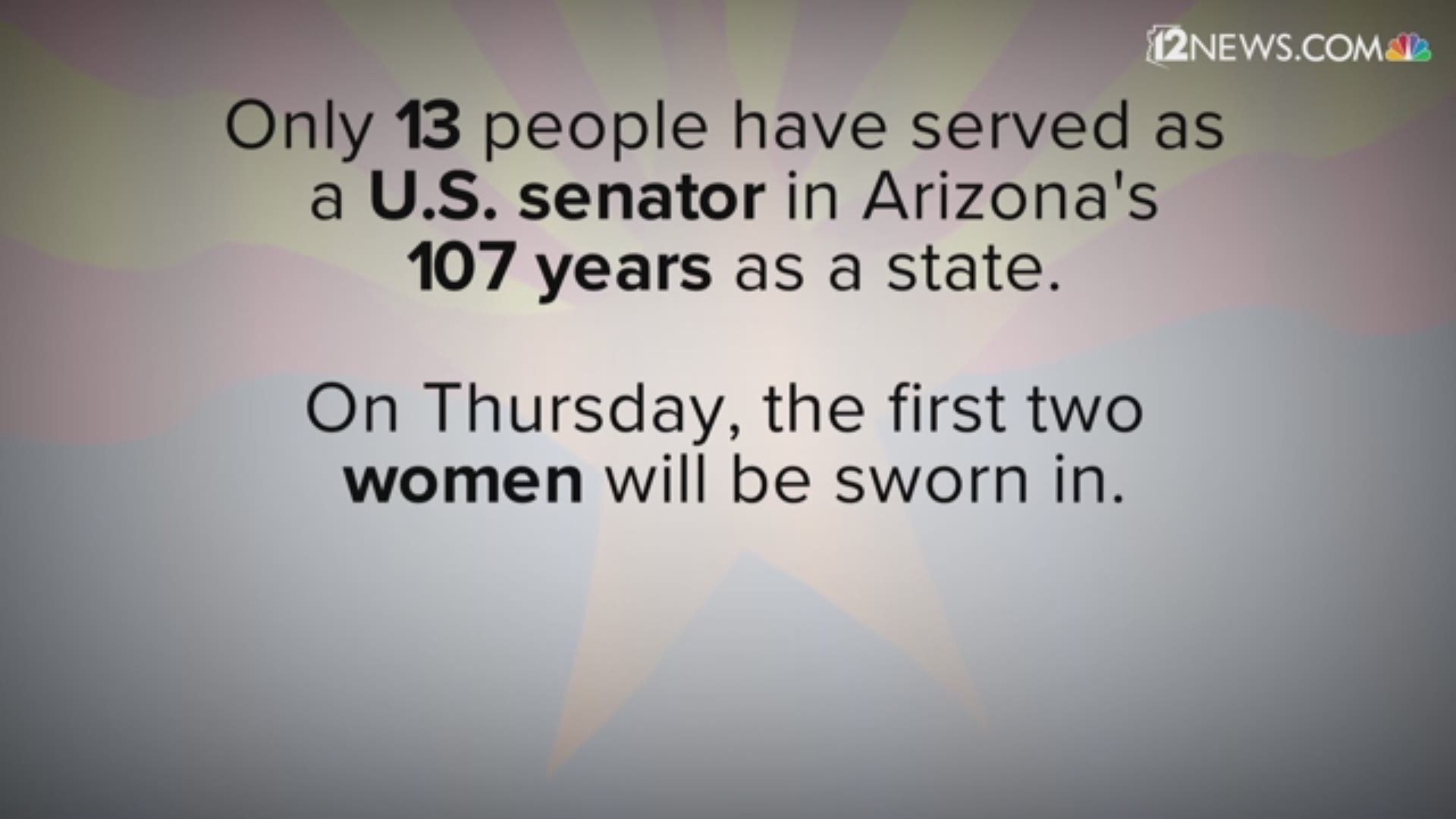 Sinema and McSally will bring Arizona's U.S. senator count up to 13 since it became a state in 1912.