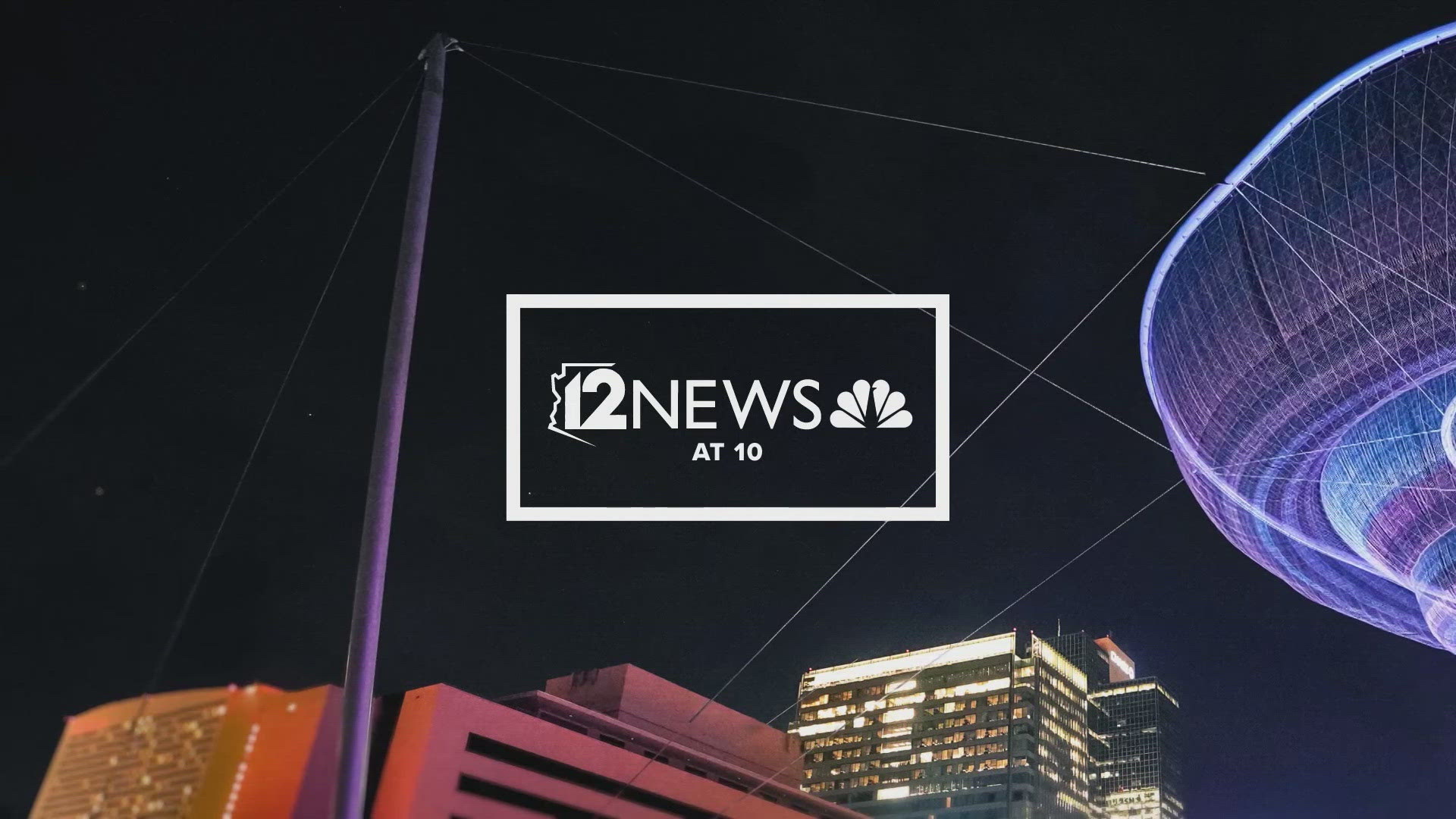 12News has your top stories and weather for Arizona for May 18, 2024