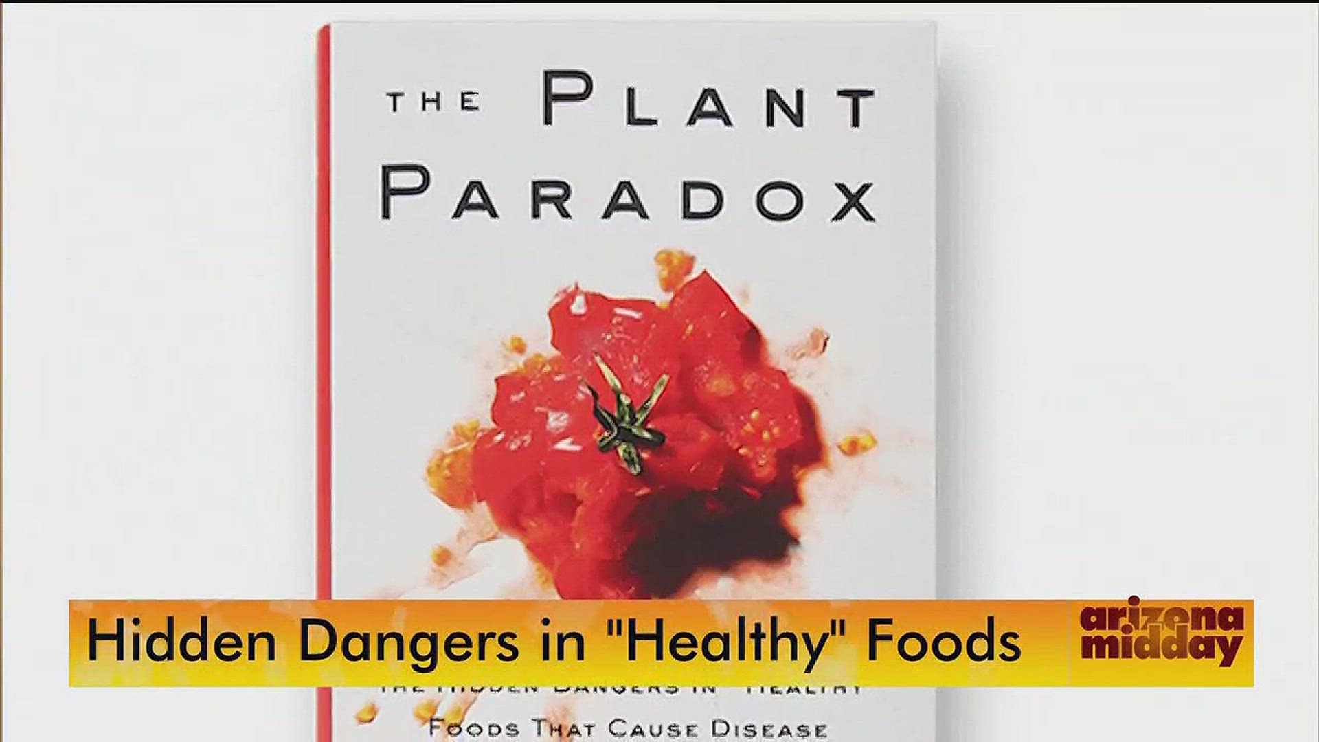Could vegetables be bad for you? Tune in to hear why one doctor and author of 'The Plant Paradox' thinks this is the case!