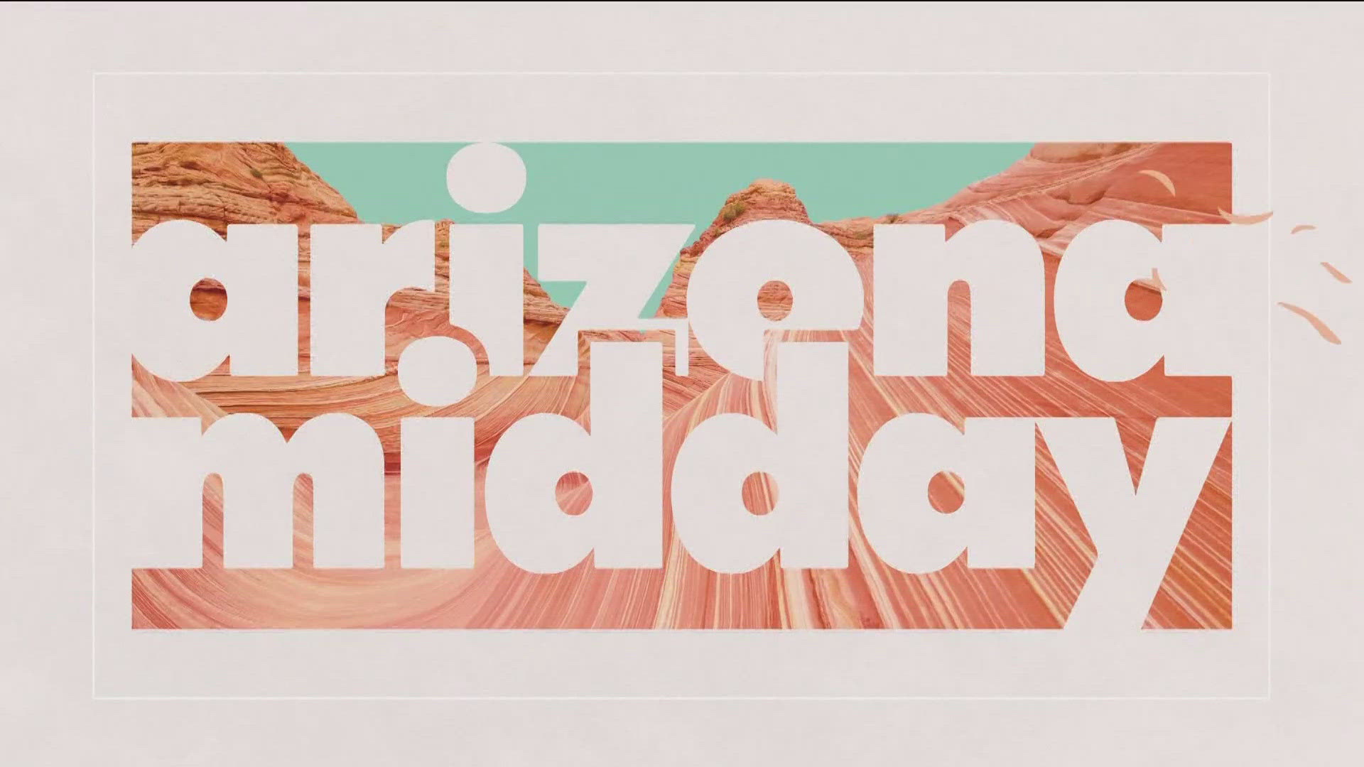 Here's the A block for the July 11, 2025 airing of Arizona Midday.