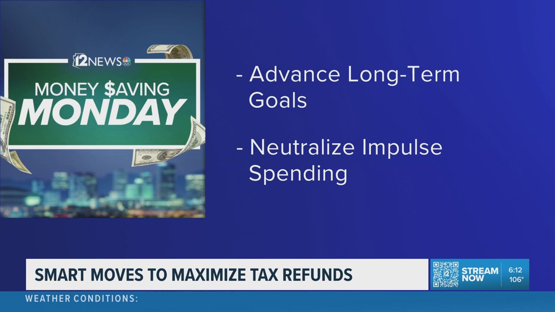 Money Saving Monday: How to maximize your tax refund | 12news.com