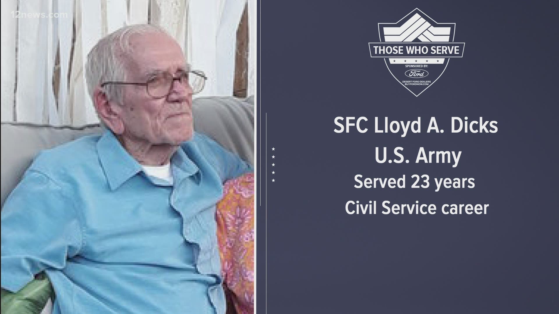 We are saluting Those Who Serve on Today In AZ and we want to shine our spotlight on 82-year-old Sgt. First Class Lloyd A. Dicks.