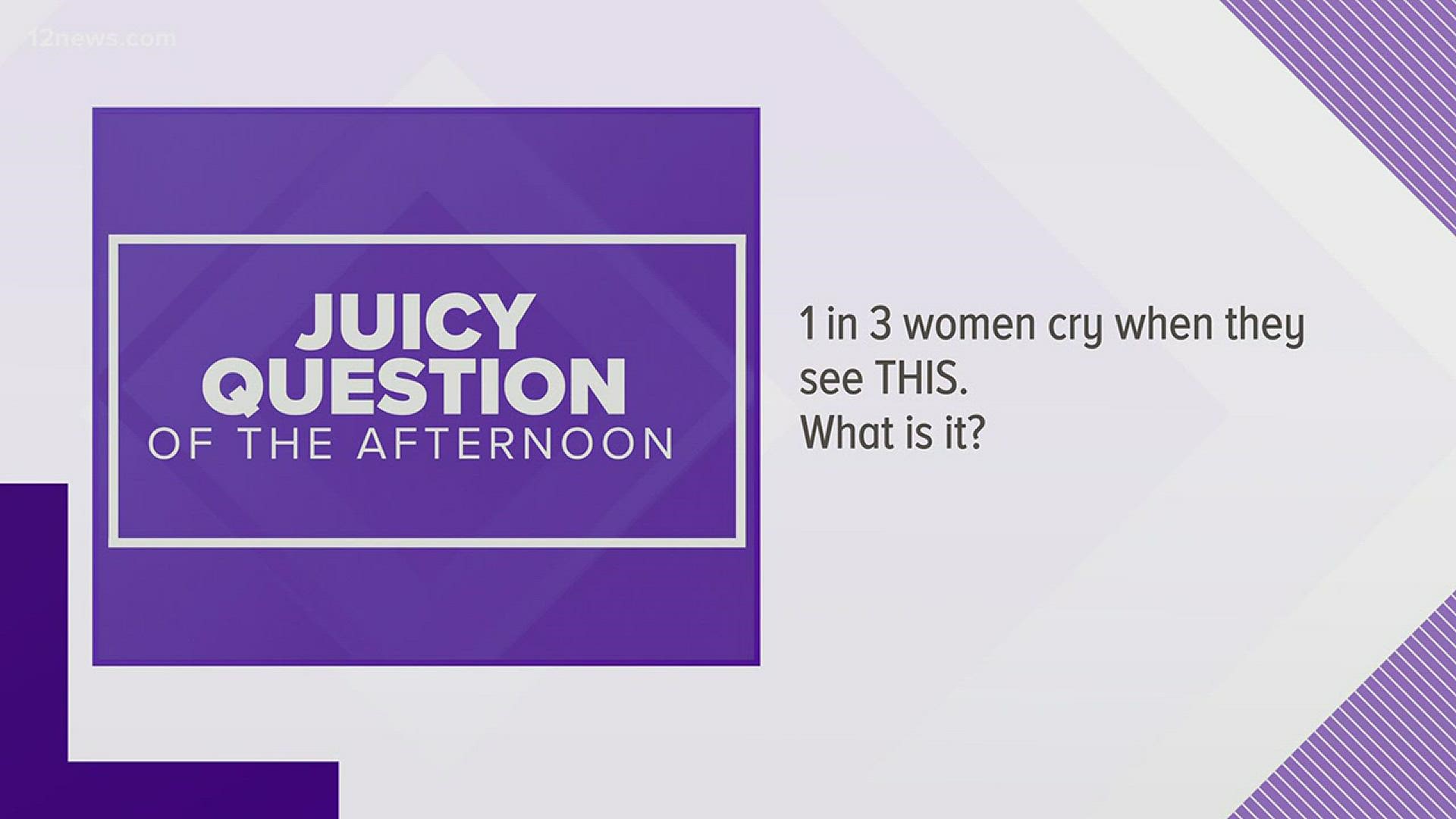 1 in 3 women cry when they see THIS. What is it? It's our Juicy Question of the Afternoon.