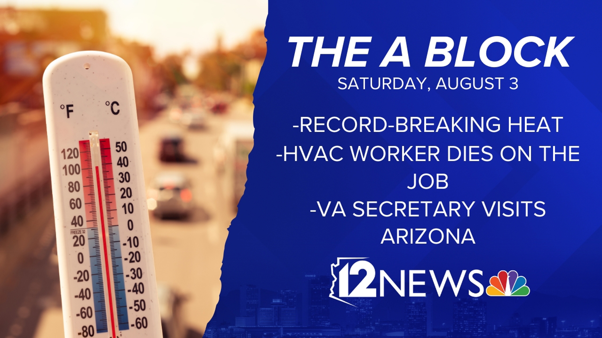 12News brings you the top news and weather for Aug. 3 including record-breaking heat, an HVAC worker's death, wildfires, a restaurant fire and more.