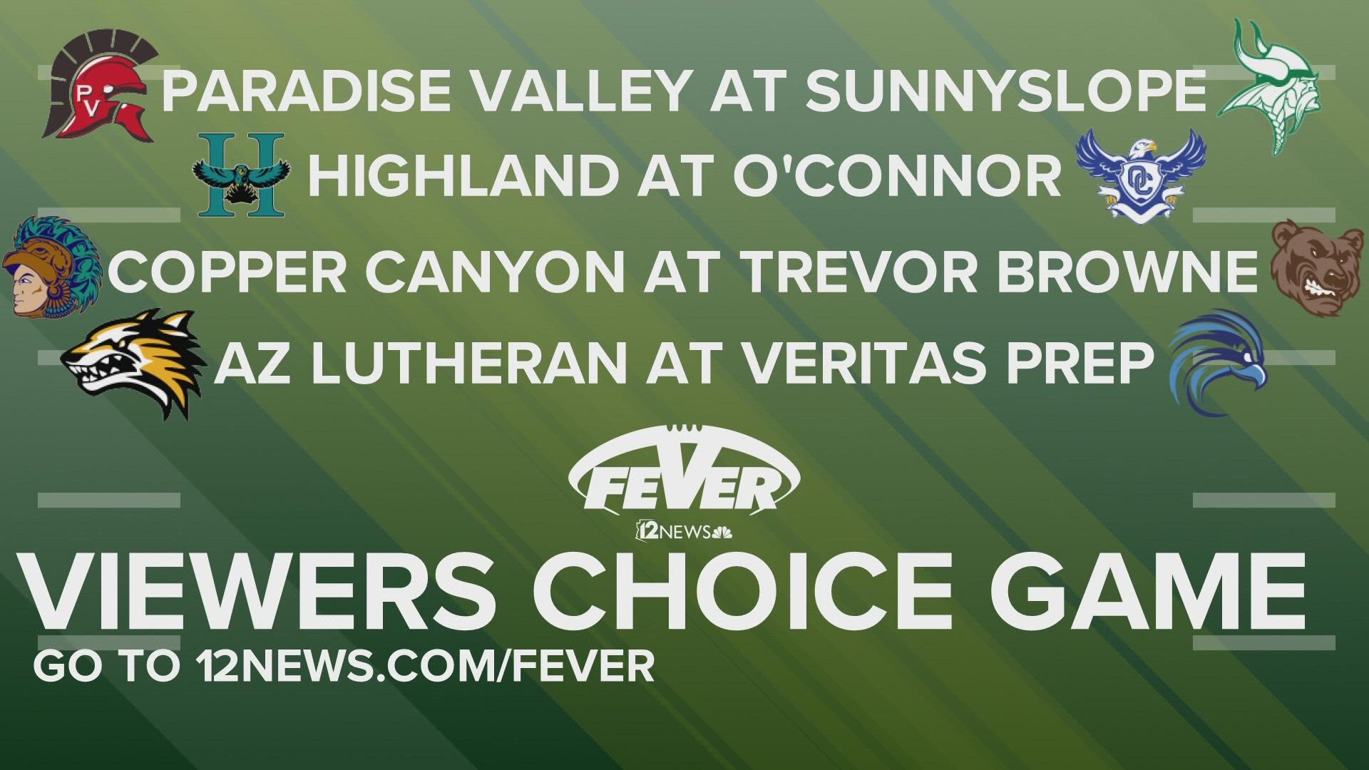 Vote to send the Fever team to Paradise Valley @ Sunnyslope, Highland @ O'Connor, Copper Canyon @ Trevor Browne or AZ Lutheran @ Veritas Prep!