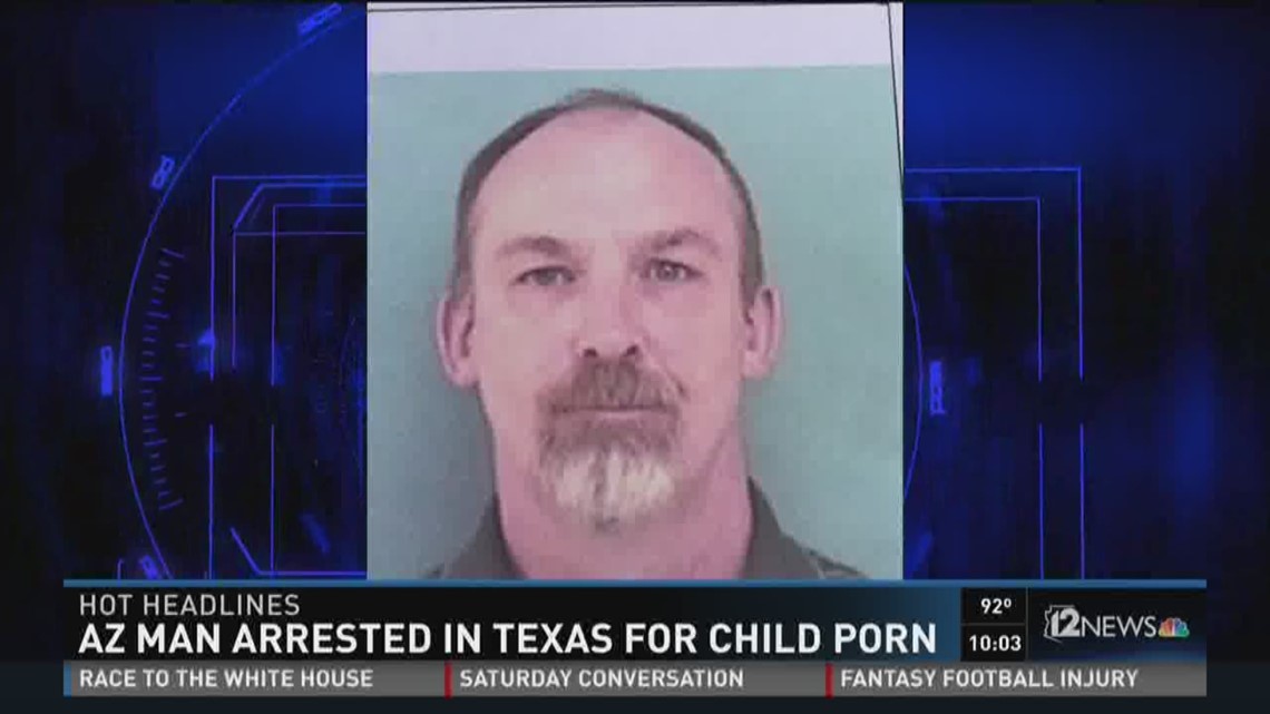 AZ man arrested in Texas for child porn | 12news.com