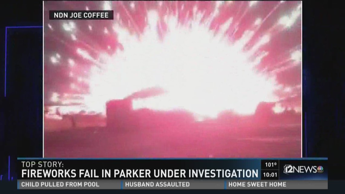 Fireworks fail in Parker under investigation | 12news.com