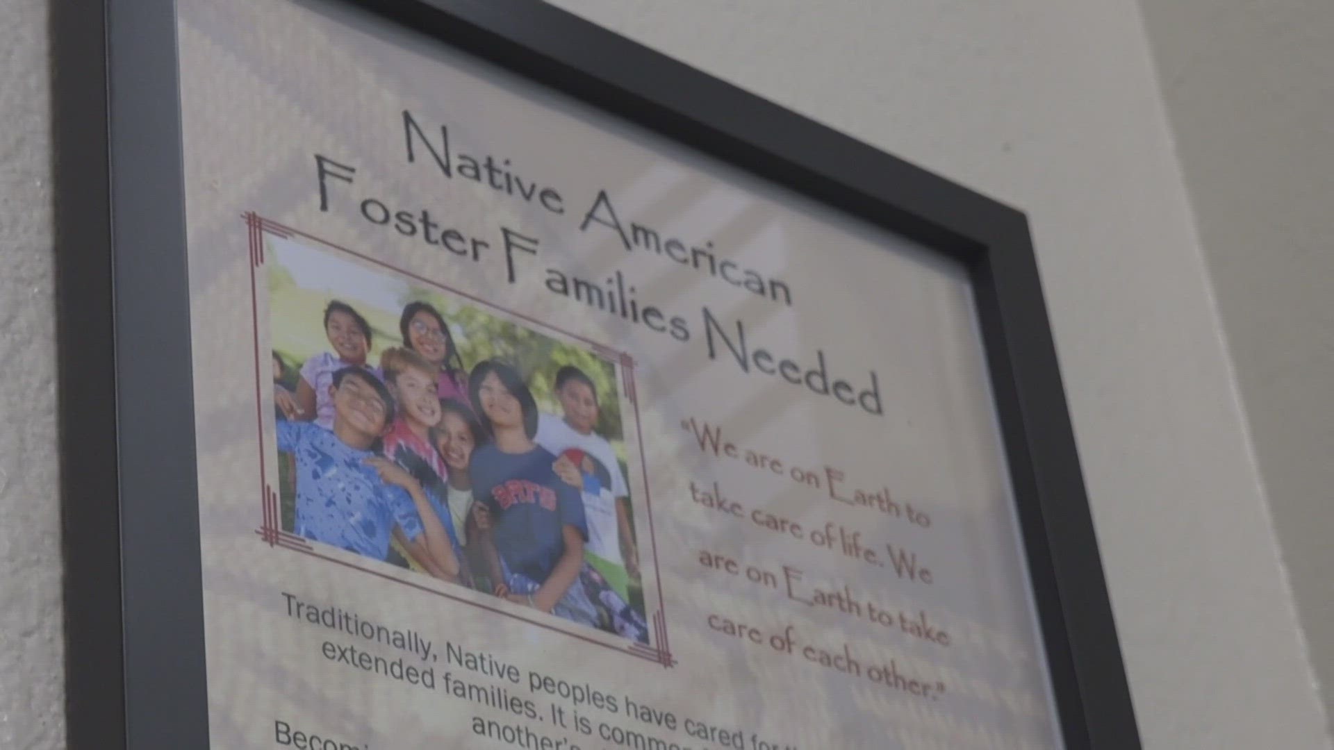 Right now the community only has 10 foster families and is looking for more to help care for and be culturally sensitive to kids’ needs.