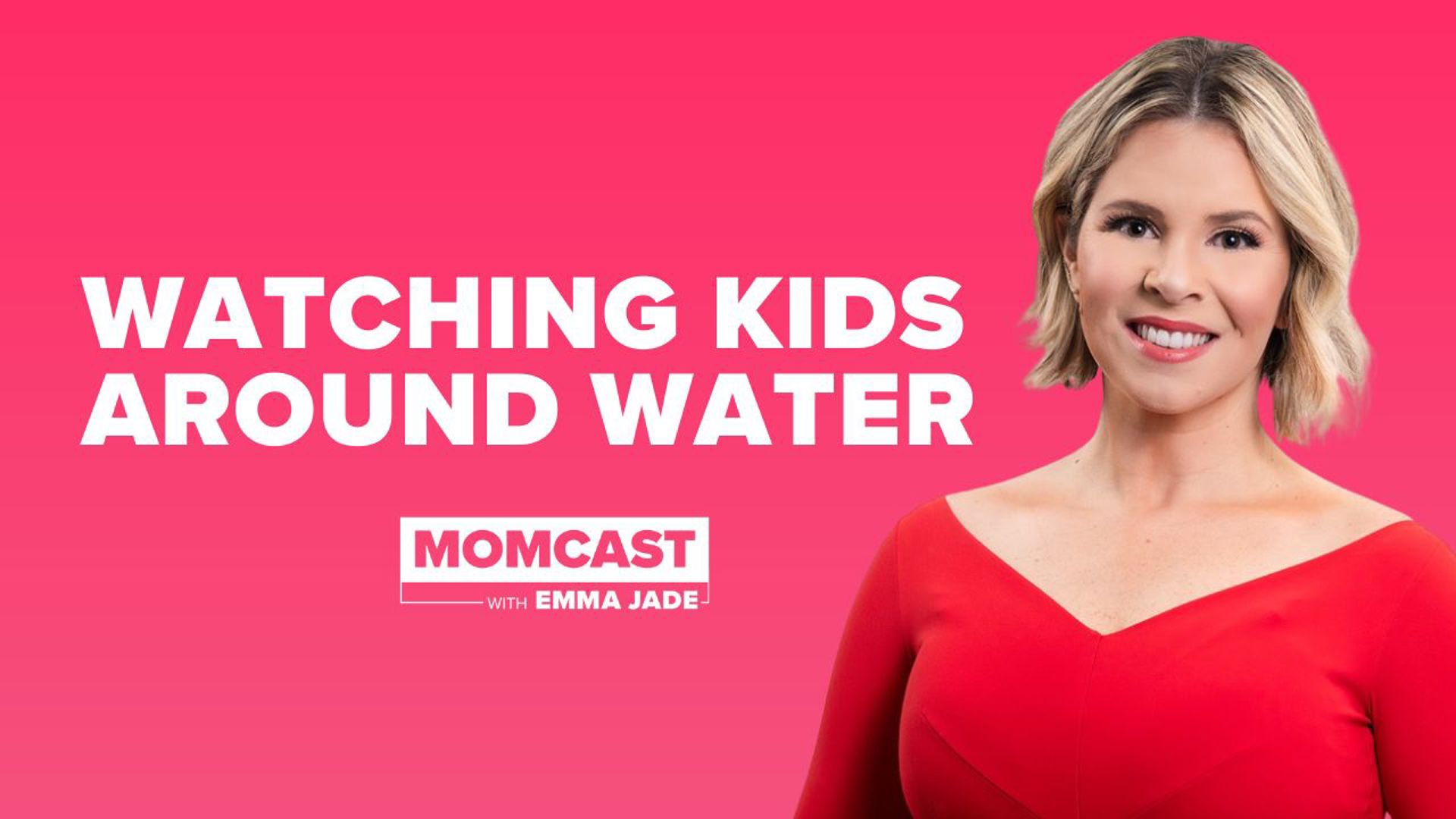 Keeping your kids safe around water | MOMCAST with Emma Jade