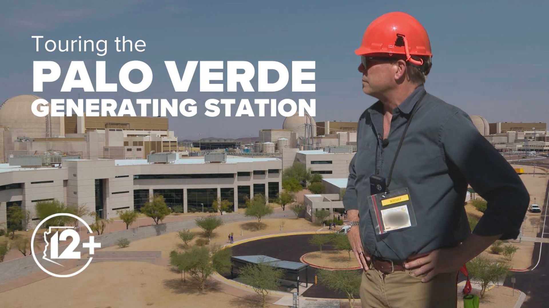 Troy Hayden gives 12News viewers an exclusive tour of the Palo Verde Generating Station in Arizona.