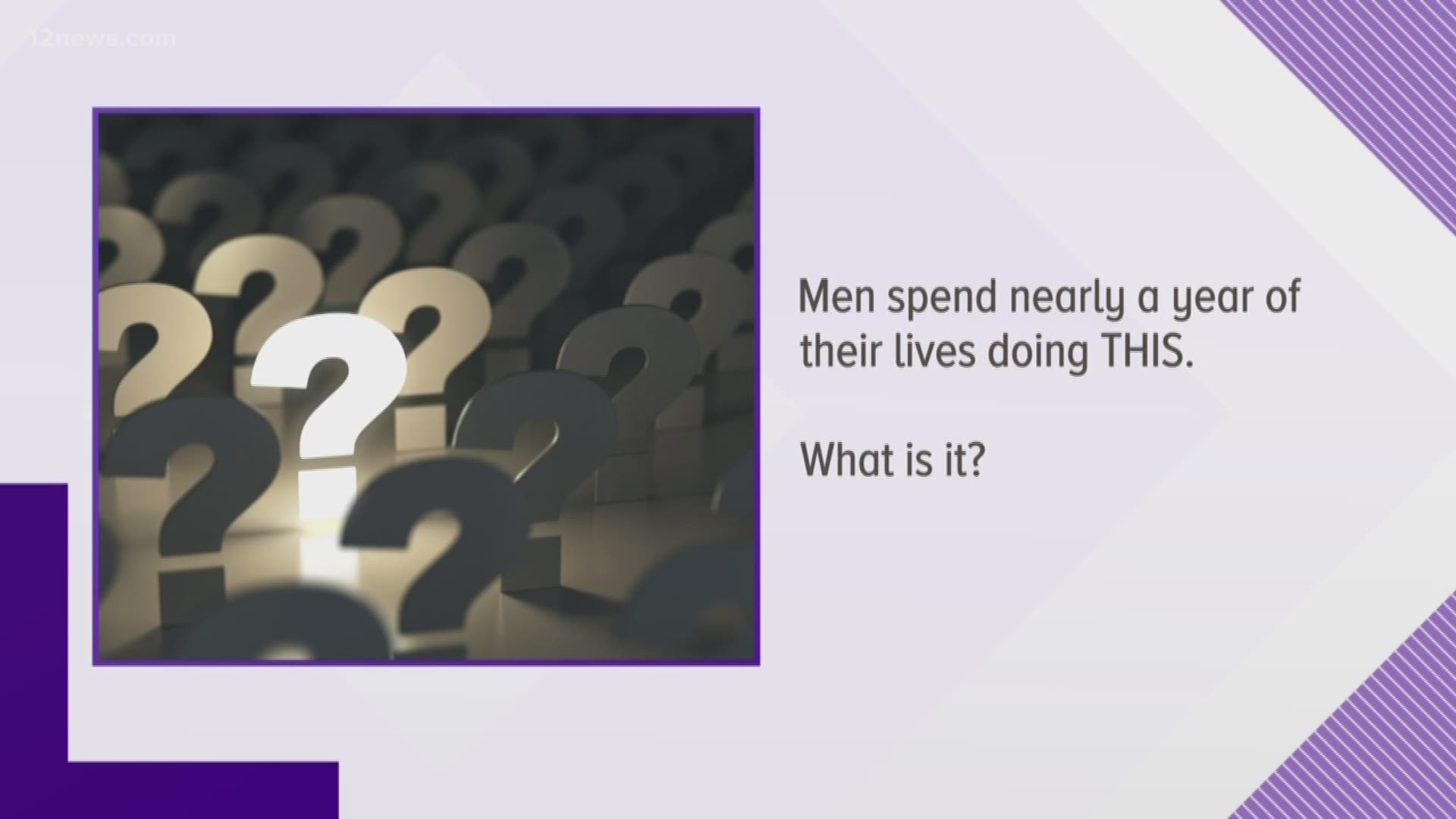 What do men spend a year of their lives doing?