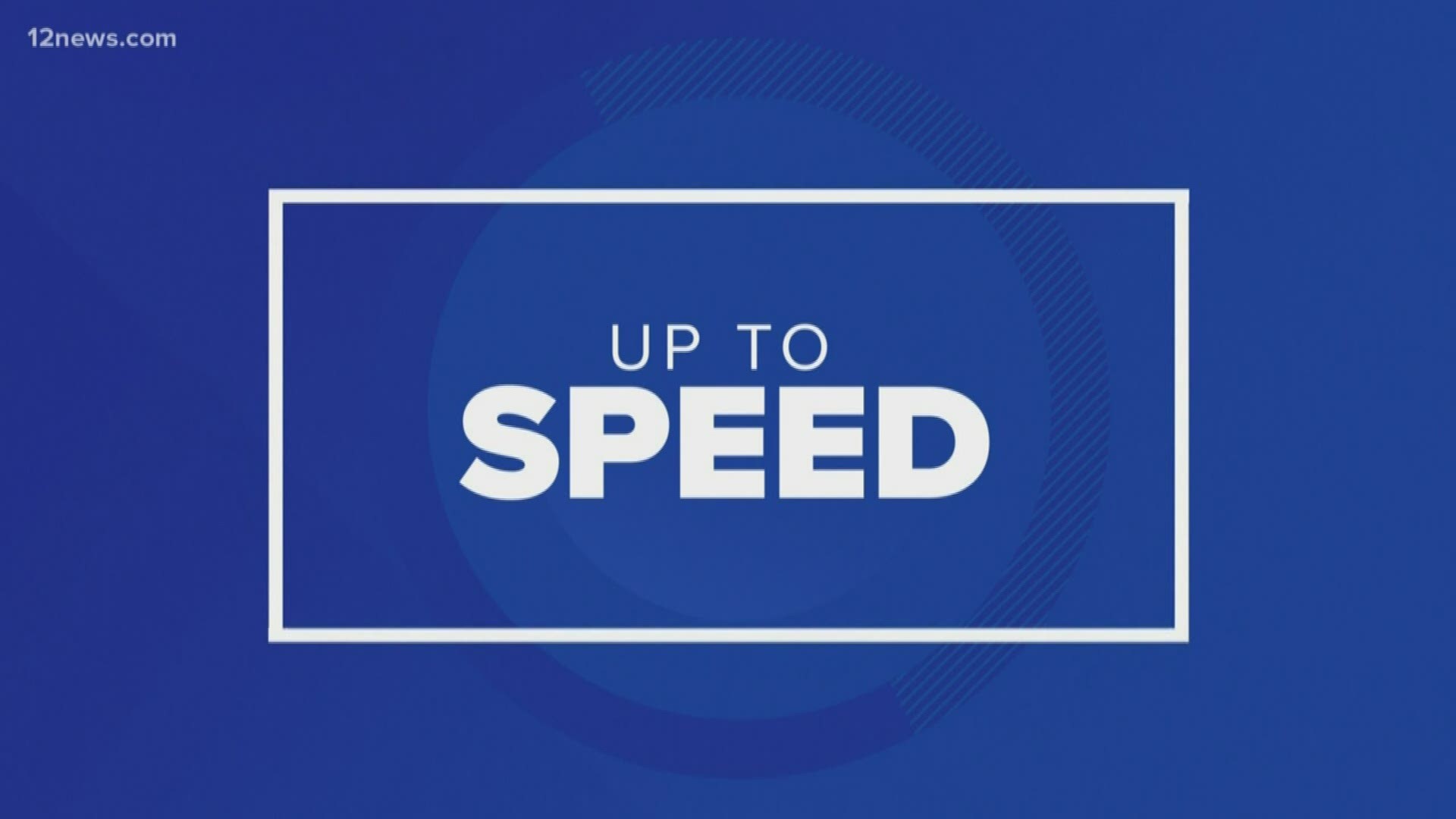 Get "Up to Speed" on the latest news happening around the Valley and across the nation on Wednesday evening.