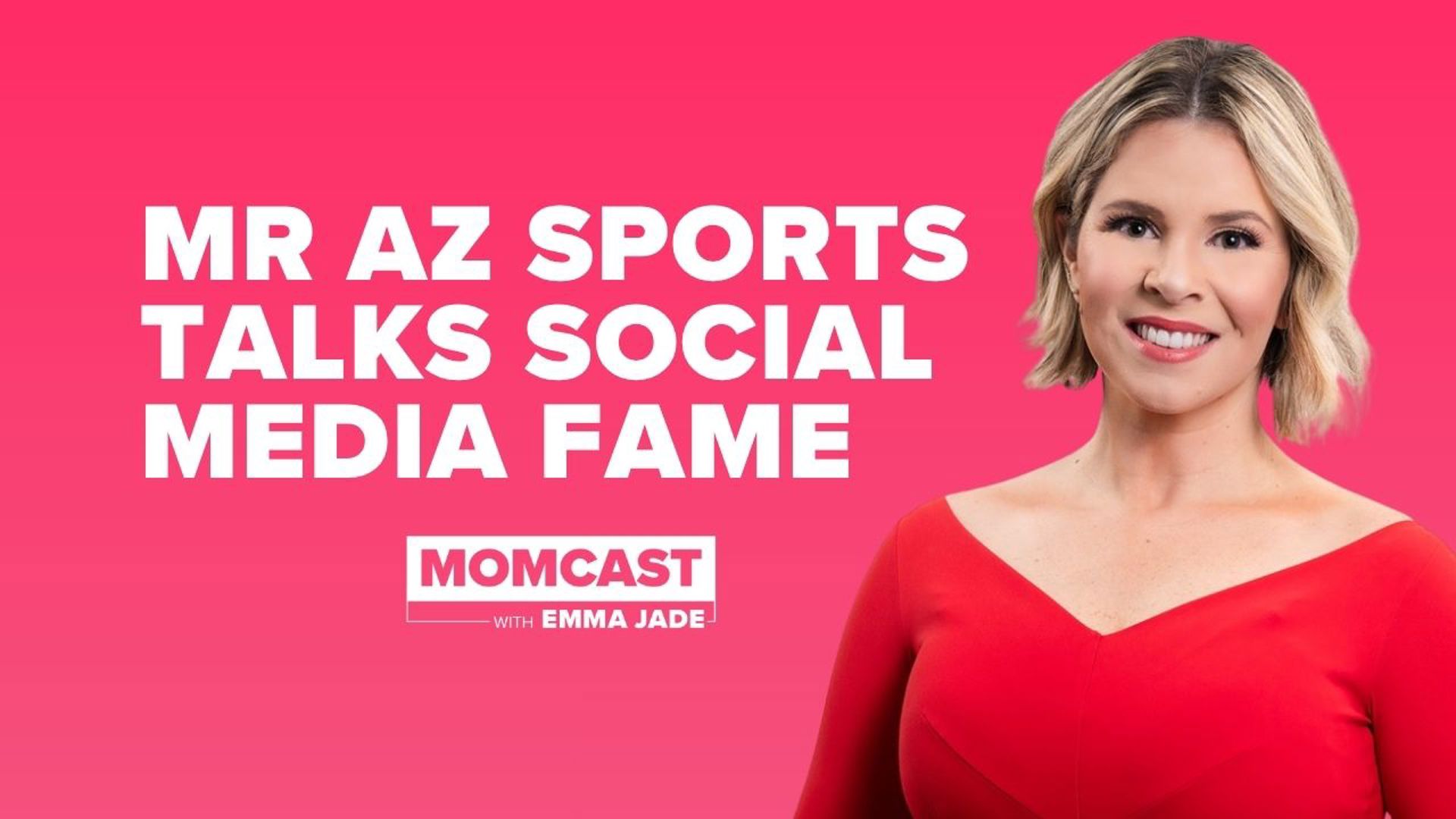 Mr. AZ Sports talks social media fame | MOMCAST with Emma Jade