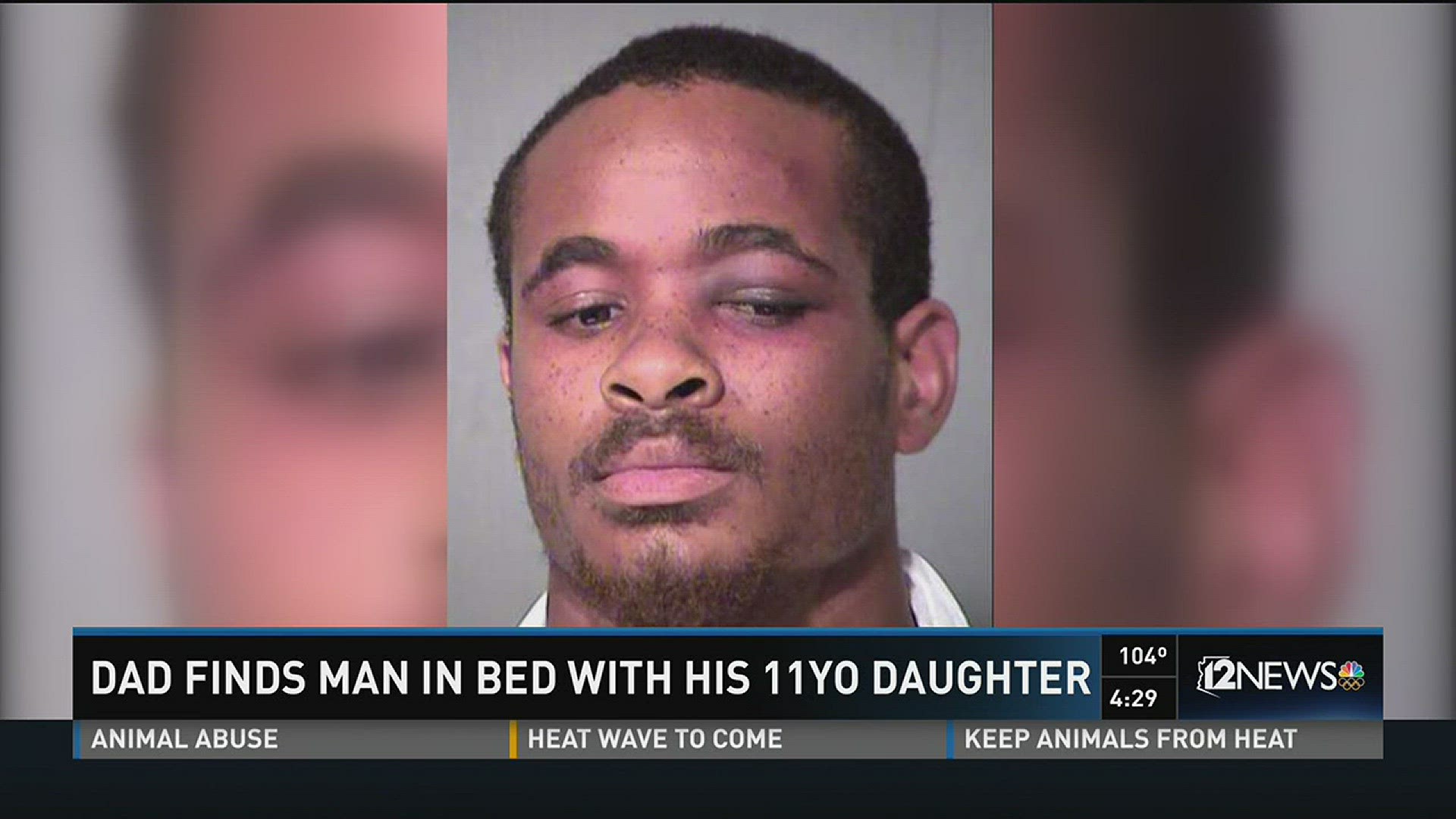 Dad finds man in bed with his 11-year-old daughter