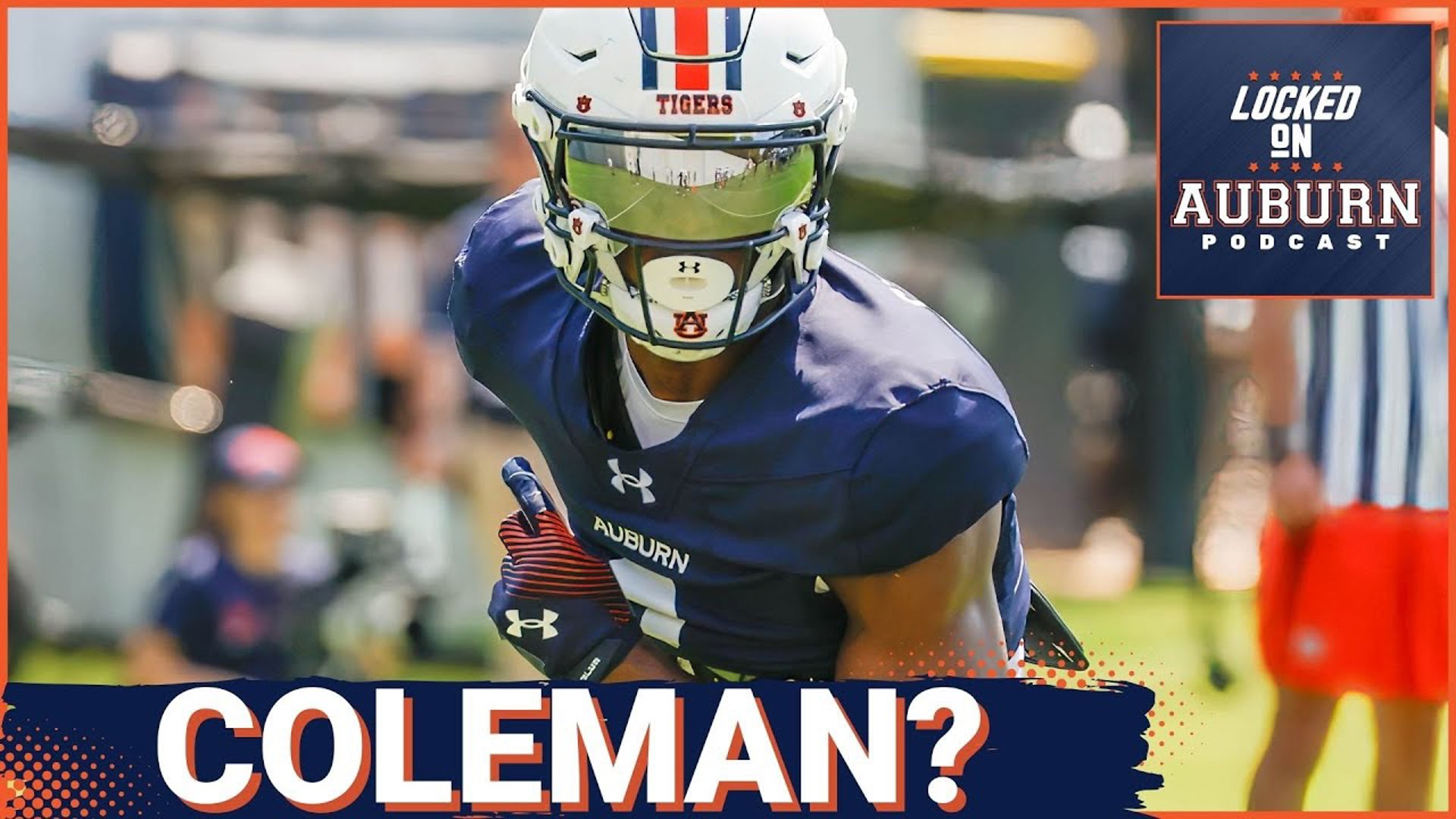 Cam Coleman will score Auburn's first touchdown of the season - Auburn Tigers Podcast