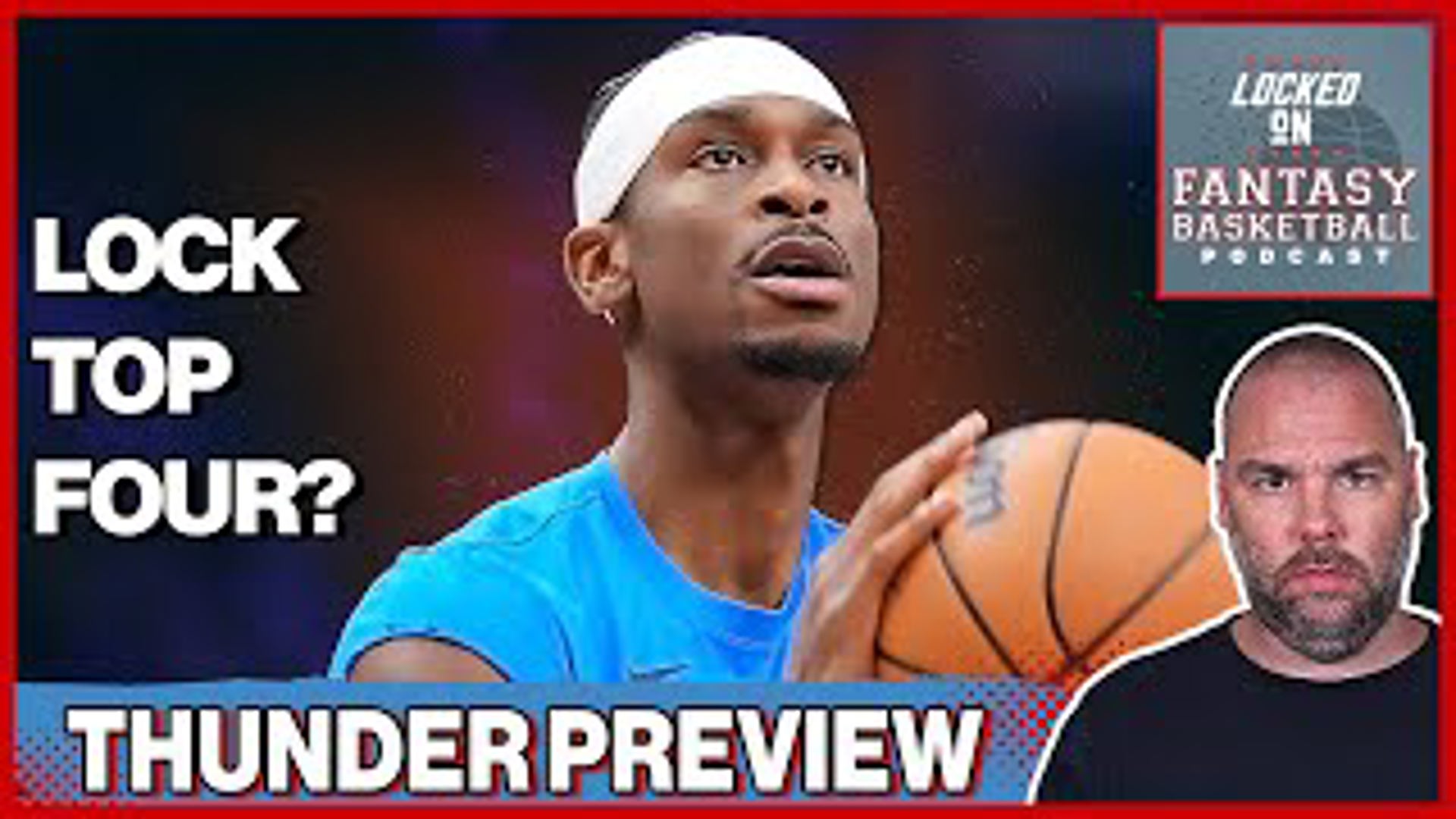 Is Shai Gilgeous-Alexander a Top 4 NBA Fantasy Basketball Lock? | Thunder Sleepers, Busts & Preview