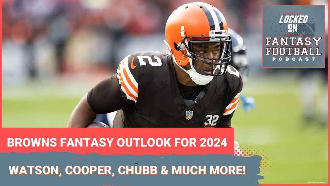 Cleveland Browns fantasy football outlook for 2024 NFL season Deshaun