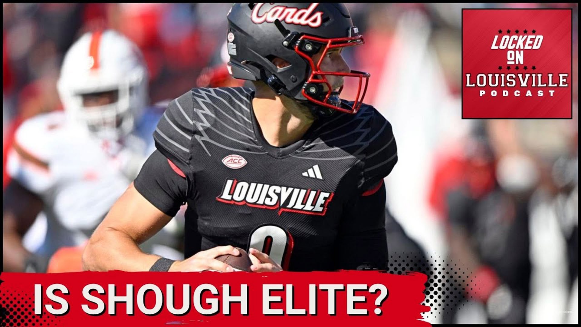 Tyler Shough's impressive season is overshadowed by rough team start | Louisville Cardinals Podcast