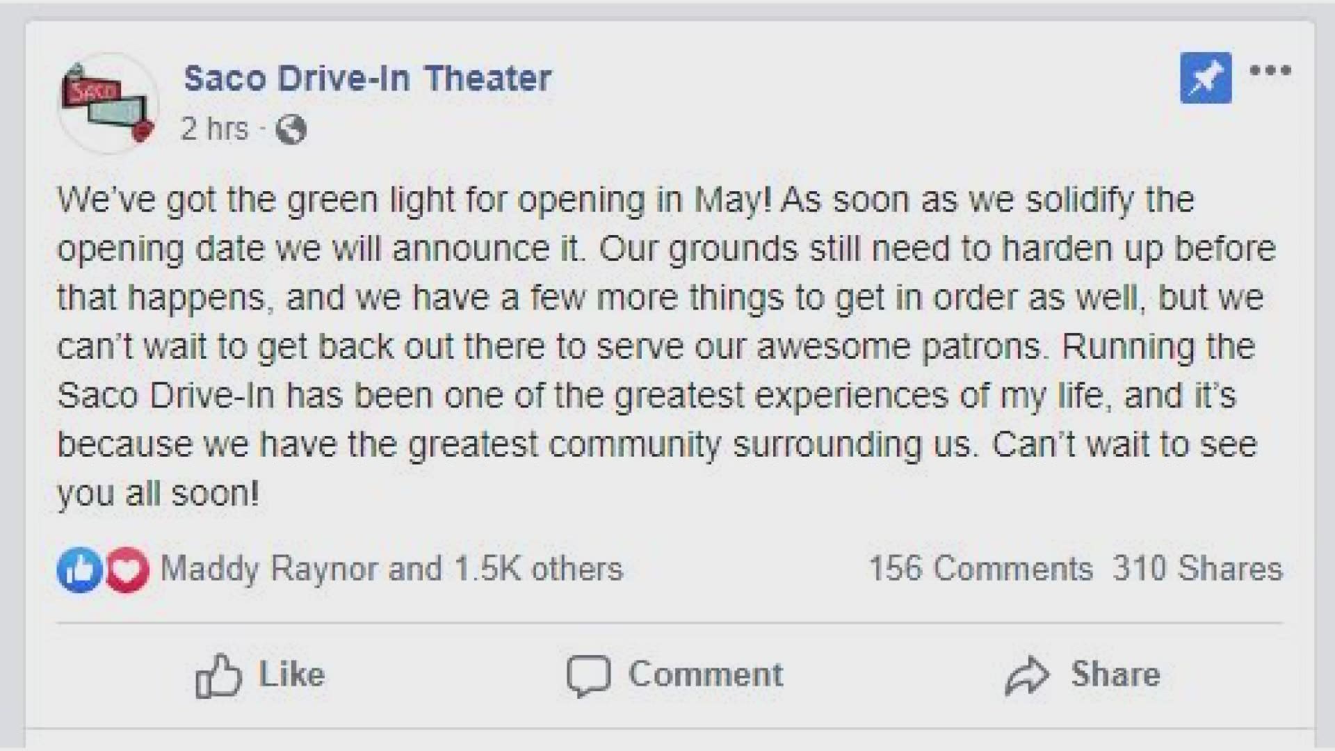 The Saco Drive-In announced on their Facebook page that they will be opening in May once the ground hardens up to support cars and people.