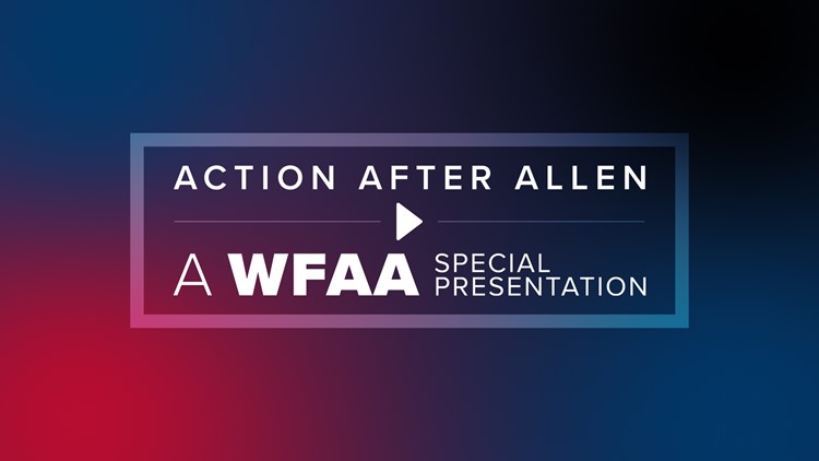 Action After Allen: A WFAA Special Presentation