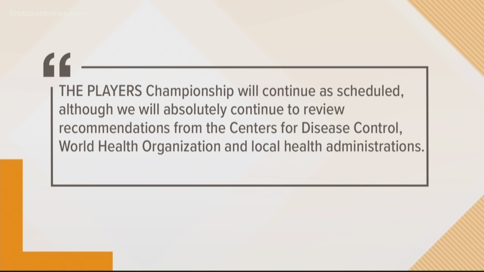 The PGA Tour said it will review recommendations from the Centers for Disease Control, the World Health Organization and local health administrations.