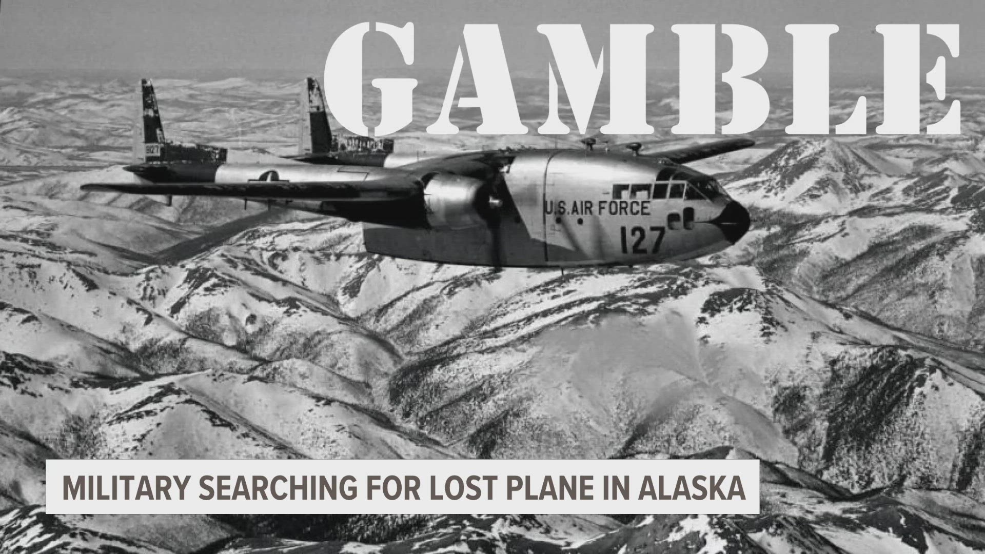 "Bring him home," said Gail Daugherty's sister, Claudette. Gail and 18 others died in an Alaskan plane crash in 1952. Now, the military searches for what remains.